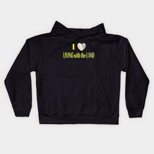 I Love Living with the Land Kids Hoodie